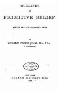 bokomslag Outlines of Primitive Belief Among the Indo-European Races