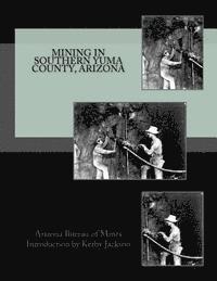 Arizona Bureau of Mines - Mining in Southern Yuma County, Arizona, Häftad