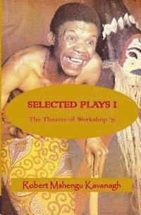 Selected Plays: The Theatre of Workshop '71 1