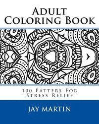 bokomslag Adult Coloring Book: 100 Patters For Stress Relief