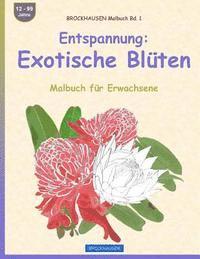 bokomslag BROCKHAUSEN Malbuch Bd. 1 - Entspannung: Exotische Blüten: Malbuch für Erwachsene