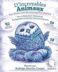 ANTI STRESS Livre De Coloriage Pour Adultes: D'Incroyables Animaux - Pour La Relaxation, Meditation, Soulagement Du Stress, Calme Et Guerison 1