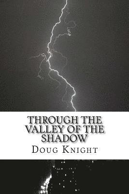 Douglas a. Knight - Through the Valley of the Shadow, Häftad