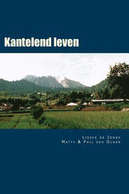 bokomslag Kantelend leven: Verslag van de Aziatische Periode 1938 - 1945