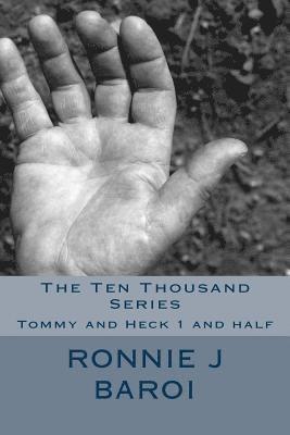 bokomslag The Ten Thousand Series: Tommy and Heck 1 and half