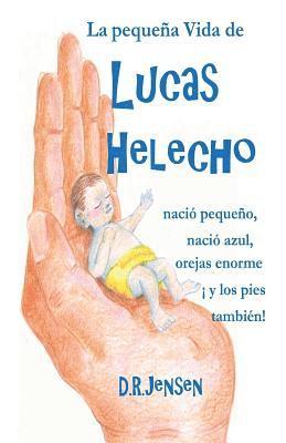 La pequeña Vida de Lucas Helecho: nació pequeño, nació azul, con las orejas enormes ¡y los pies también! 1