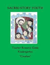 bokomslag Sacred Story Youth Teacher Resource Guide Kindergarten: Creation