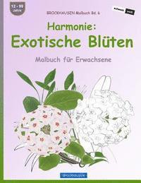 bokomslag BROCKHAUSEN Malbuch Bd. 6 - Harmonie: Exotische Blüten: Malbuch für Erwachsene