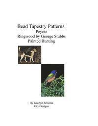 bokomslag Bead Tapestry Patterns Peyote Ringwood by George Stubbs Painted Bunting