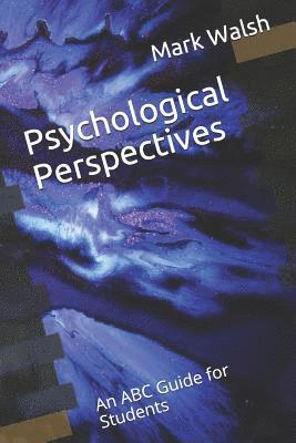 Psychological Perspectives: An ABC Guide for Students 1