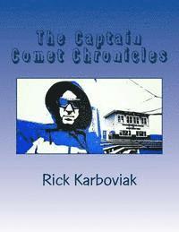 bokomslag The Captain Comet Chronicles: Year One: He Protects. He Defends. He Tells Stories, Too.