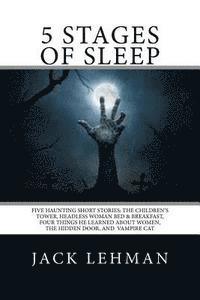 bokomslag 5 Stages of Sleep: Five Unforgettable Short Stories: The Children's Tower, Vampire Cat, Headless Woman B & B, The Hidden Door, and Four T