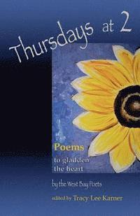 bokomslag Thursdays at 2: poems to gladden the heart