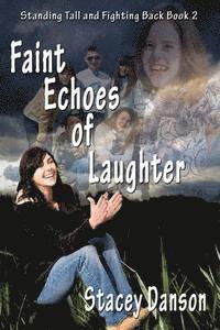 Faint Echoes of Laughter 1