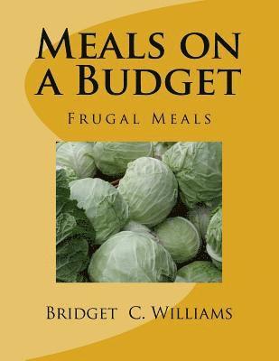 Meals on a Budget: Frugal Meals 1