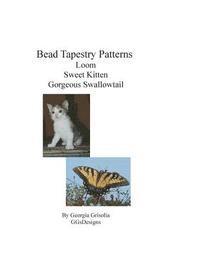 Georgia Grisolia - Bead Tapestry Patterns Loom Sweet Kitten Gorgeous Swallowtail, Häftad