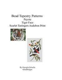 Georgia Grisolia - Bead Tapestry Patterns Peyote Tiger Face Scarlet Taningers Audubon Print, Häftad