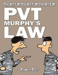 bokomslag The best of the best, of the best of Pvt. Murphy's Law: A Pvt. Murphy's Law cartoon collection