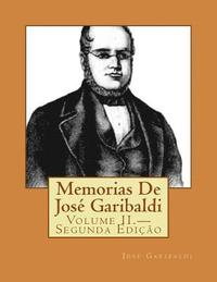bokomslag Memorias De José Garibaldi: Volume II.-Segunda Edição