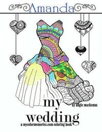 bokomslag My Wedding: Amanda: Adult Coloring Book, Personalized Gifts, Engagement Gifts, and Wedding Gifts