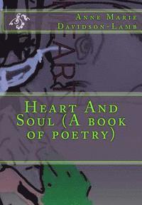 bokomslag Heart And Soul (A book of poetry)