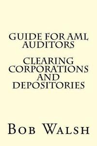 bokomslag Guide for AML Auditors - Clearing Corporations and Depositories