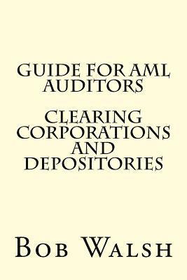 Guide for AML Auditors - Clearing Corporations and Depositories 1