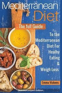 bokomslag Mediterranean Diet The full Guide to the Mediterranean Diet for Healthy Eating and Weight Loss