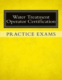 bokomslag Practice Exams: Water Treatment Operator Certification