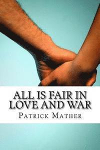 Patrick Mather - All Is Fair In Love And War, Häftad