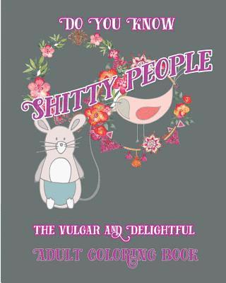 S. B. Nozaz - Do you Know Shitty People: The vulgar and Delightful Adult Coloring Book, Häftad
