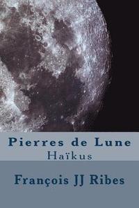 bokomslag Pierres de Lune: Haïkus