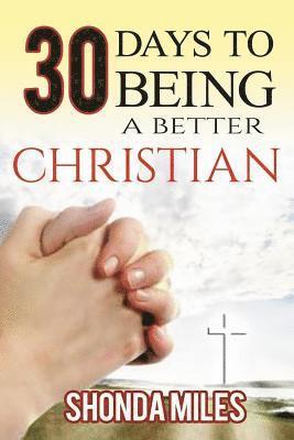 bokomslag 30 Days to Being a Better Christian