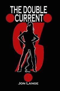 Jon Lange - The Double Current: A Synthesis of Mind and Body, Häftad