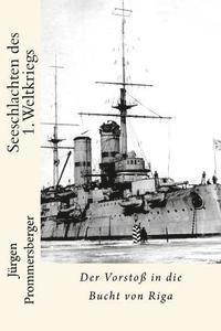 bokomslag Seeschlachten des 1. Weltkriegs: Der Vorstoß in die Bucht von Riga