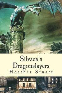 bokomslag Silvaea's Dragonslayers