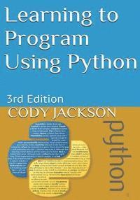 Learning to Program Using Python: 3rd Edition 1