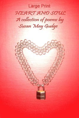 bokomslag Large Print - Heart and Soul; A collection of poems by Susan May Gudge