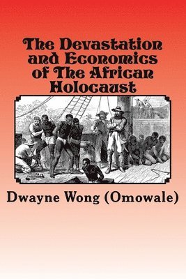 bokomslag The Devastation and Economics of the African Holocaust