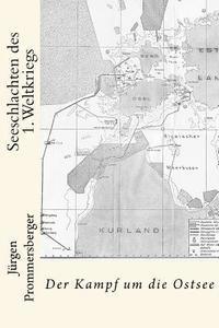 bokomslag Seeschlachten des 1. Weltkriegs: Der Kampf um die Ostsee