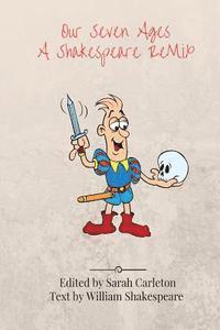 bokomslag Our Seven Ages: A Shakespeare Remix