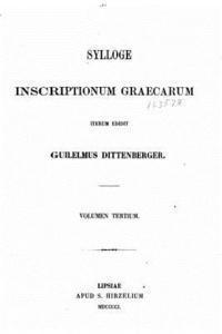 Sylloge Inscriptionum Graecarum - Vol. III 1