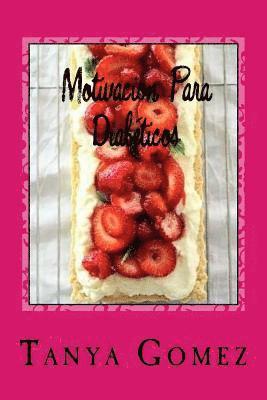 Tanya Marie Gomez - Motivación Para Diabéticos: Optimiza tu control con motivación, Häftad
