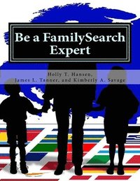 bokomslag Be a FamilySearch Expert: Research Guide