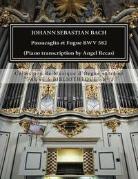 bokomslag Johann Sebastian Bach Passacaglia et Fugue BWV 852 (piano transcription by Angel Recas): Johann Sebastian Bach Passacaglia BWV 852 (piano transcriptio