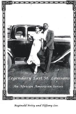Legendary East St. Louisans: An African American Series 1