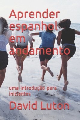 Aprender espanhol em andamento: uma introdução para iniciantes 1