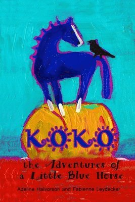 Koko: the Adventures of a Little Blue Horse 1