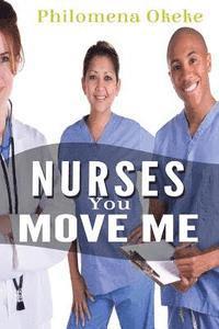 bokomslag Nurses You Move Me