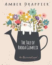 bokomslag The Tale of Rhoda Gumflix: (an illustrated poem)